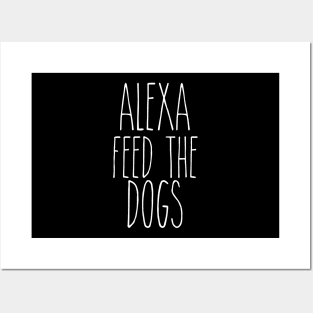 Alexa Feed the Dogs Posters and Art